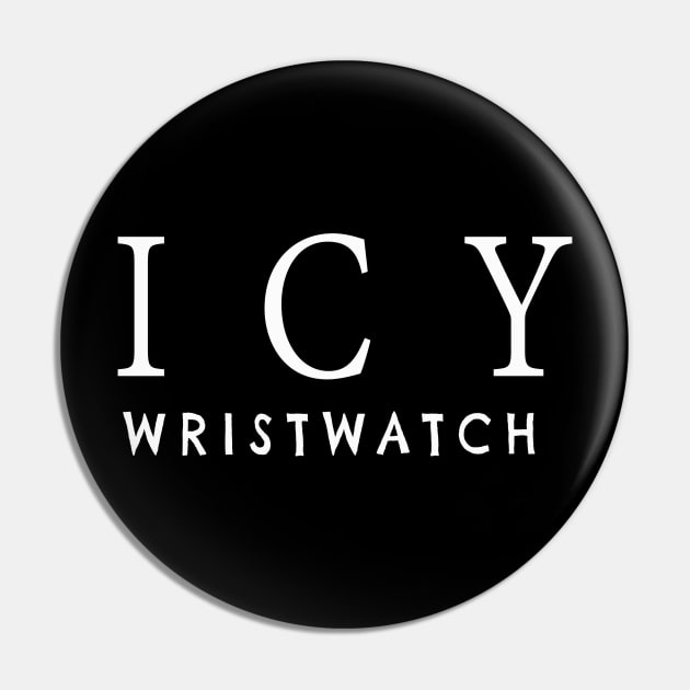 ICY wristwatch Pin by JTEESinc