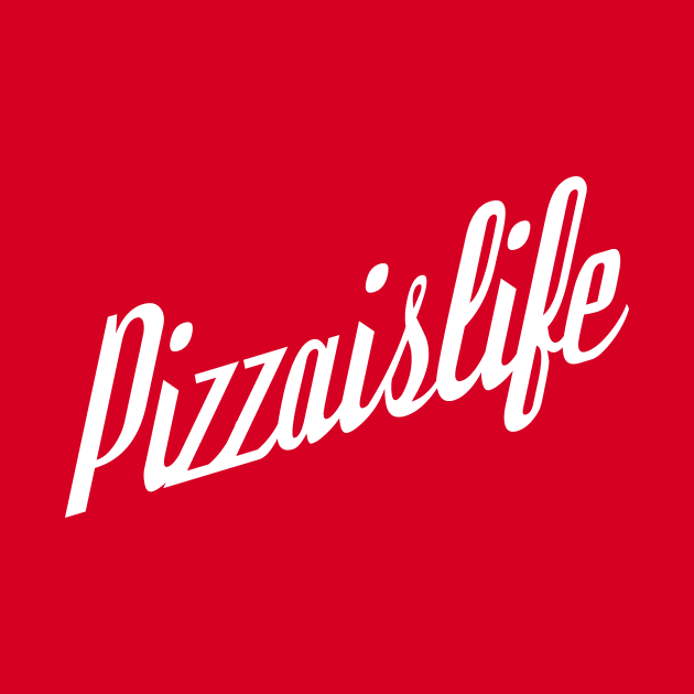 Fancy Pizzaislife by PizzaIsLife