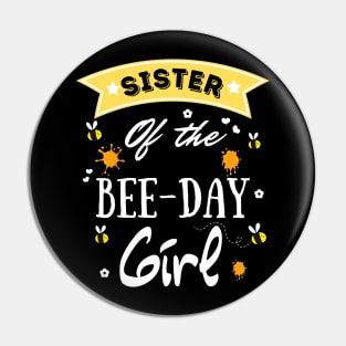 Sister Of The Bee Day Girl, Cute Bee Day Family Party Pin