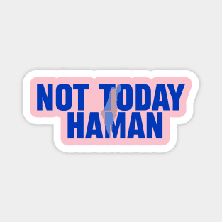 Purim Shirt - Not Today Haman Costume Magnet