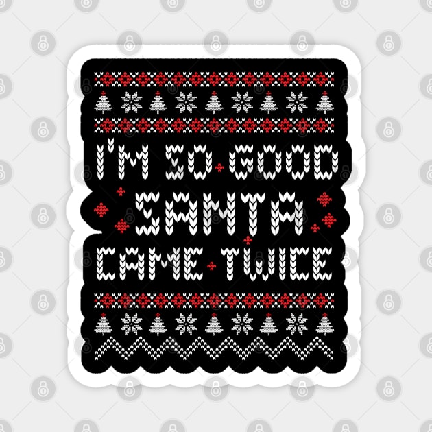 I'm so good Santa came twice Magnet by Bourdia Mohemad