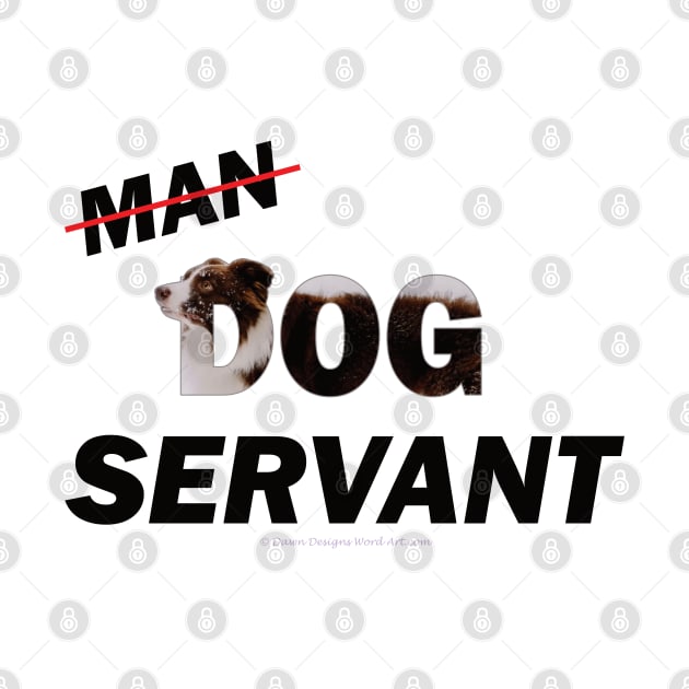 Man Dog Servant - Brown and White Collie in snow oil painting word art by DawnDesignsWordArt