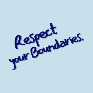 Respect your Boundaries T-Shirt