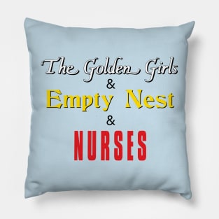 The Golden Girls & Empty Nest & Nurses Pillow