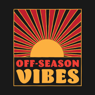 Off-Season Vibes T-Shirt