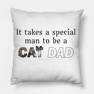 It takes a special man to be a cat dad - grey and white cat oil painting word art Pillow