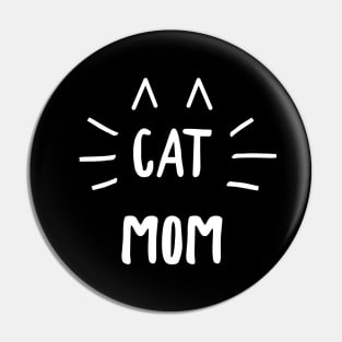 Cat Mom - Cute Kitten and Cat Loving Mother Mum Gift Idea Pin