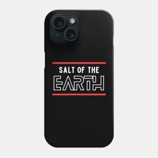 Salt Of The Earth | Christian Saying Phone Case