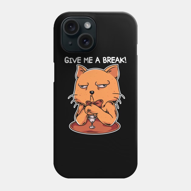 Give Me a Break Phone Case by unygara