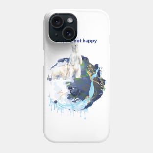 They are not happy - Earth Day Climate Change Phone Case