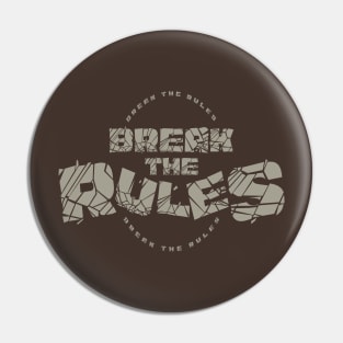 Break the rules Pin