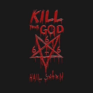 Kill Your god T-Shirt