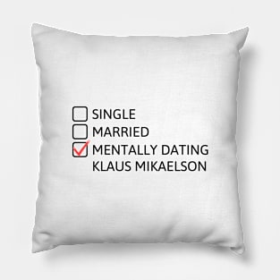 Mentally dating Klaus Mikaelson (Black Font) - The Originals Pillow