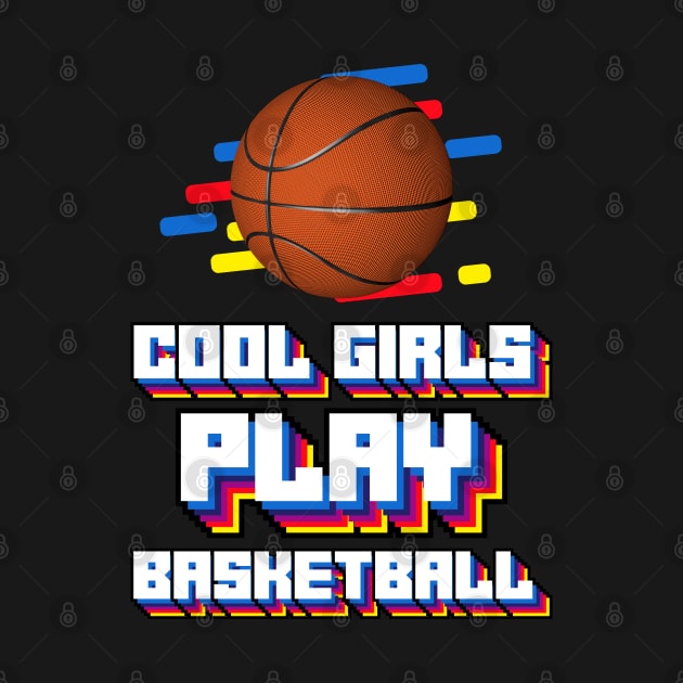 Womens Cool Girls Play Basketball funny by cecatto1994