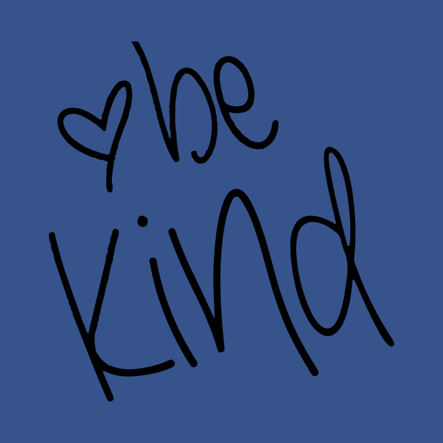 Be Kind by Gtrx20