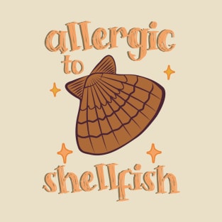 Allergic to Shellfish T-Shirt