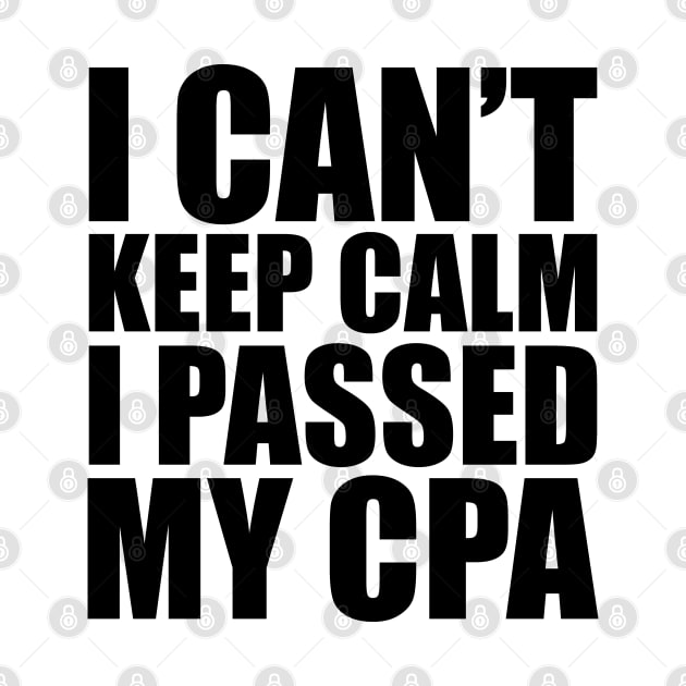 CPA Passer - I can't keep calm I passed my CPA by KC Happy Shop