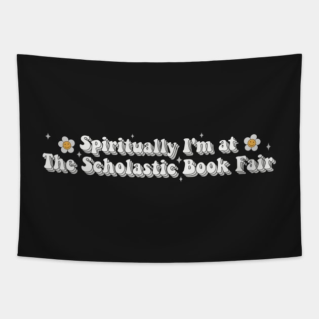 Spiritually I'm at The Scholastic Book Fair Book Lover Sticker Bookish Vinyl Laptop Decal Booktok Gift Journal Stickers Reading Present Smut Library Spicy Reader Read Tapestry by SouQ-Art