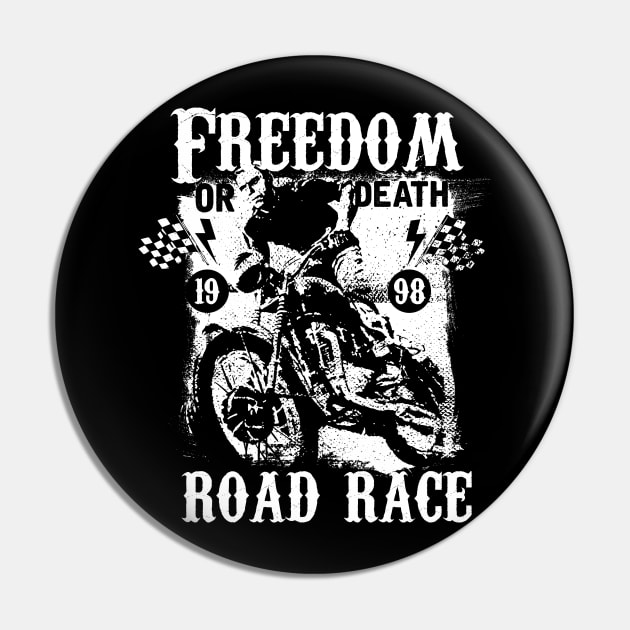 Freedom or death road race Pin by Steven Hignell