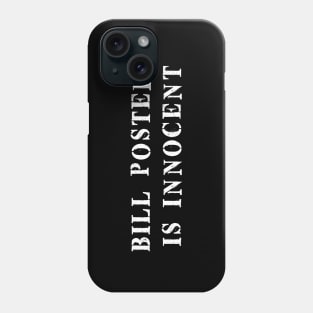 Bill Posters is Innocent (white) Phone Case