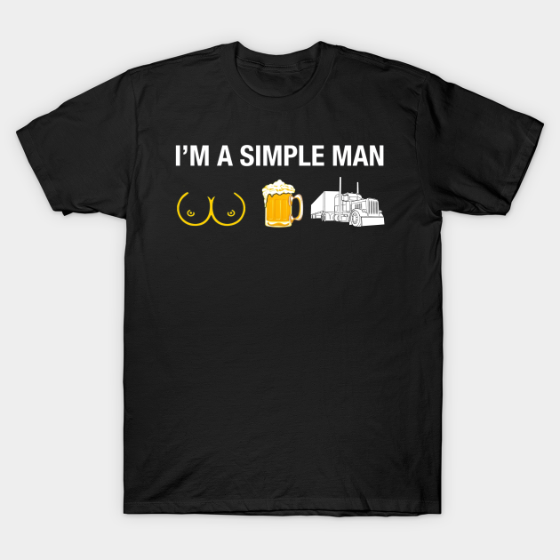 Discover I'm a simple man - Im A Simple Man - T-Shirt