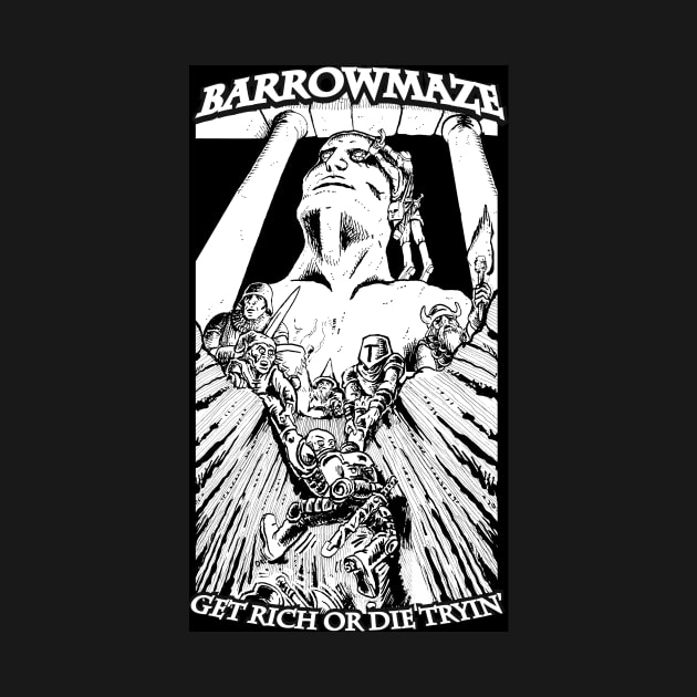 Barrowmaze: Get Rich or Die Tryin (White) by Barrowmaze