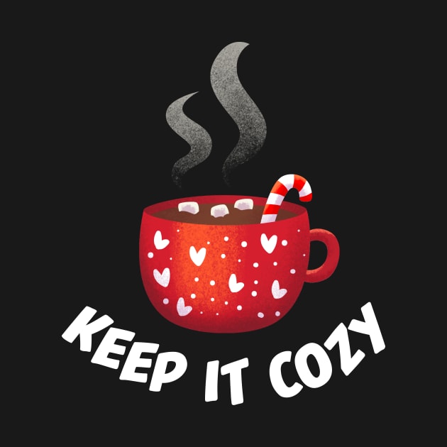 Keep It Cozy - Funny, Cute Winter Gift by tommartinart