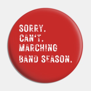 Funny Marching Band Tee Can't Sorry Marching Band Season Pin