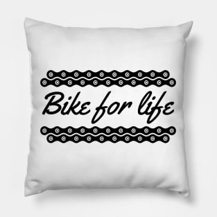 Bike for life (Black Text) Pillow