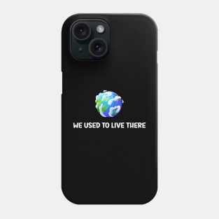 We Used To Live There Phone Case