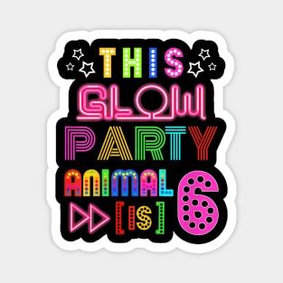 Kids Kids This Glow Party Animal (Is) 6 Birthday fun Magnet