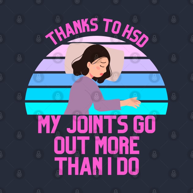 Thanks to HSD My Joints Go Out More Than I Do by Danderwen Press