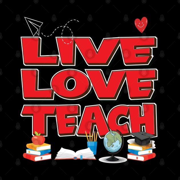 Live Love Teach - Teacher Gifts by Envision Styles