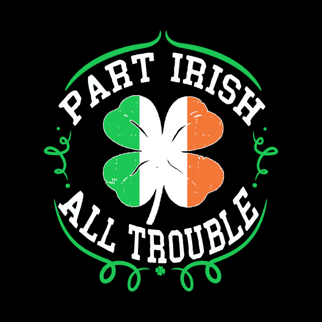 st patricks day part irish all trouble by Bagshaw Gravity