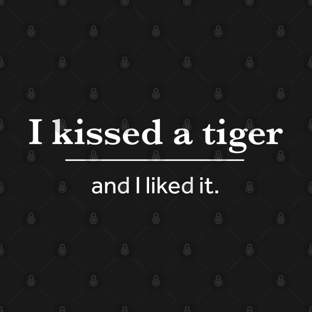 I Kissed A Tiger And I Liked It by ikhanhmai