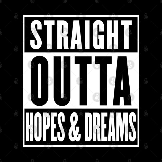 Straight Outta Hopes & Dreams - Parody Design by DankFutura