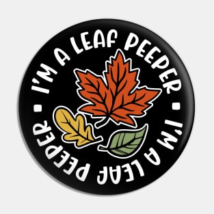 I'm A Leaf Peeper Fall Autumn Funny Cute Pin