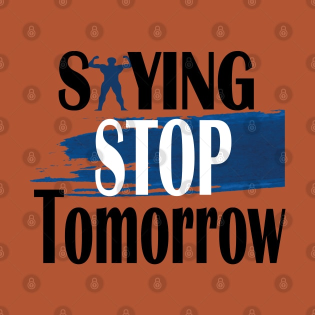 stop saying tomorrow by Day81