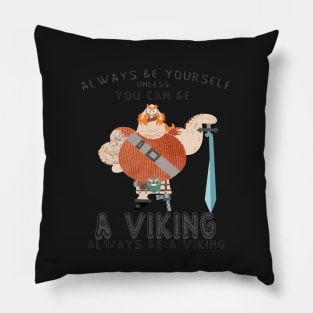 Always be a Viking Pillow