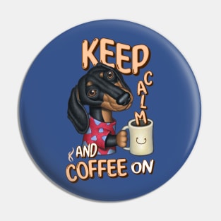 Funny and cute Doxie Dachshund fur baby dog keep calm with coffee Pin