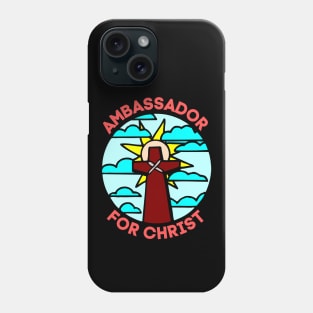 Ambassador For Christ | Christian Phone Case