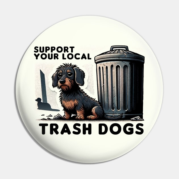 Support your local Trash Dogs Pin by BarkandStick