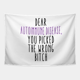 Dear Autoimmune Disease You Picked The Wrong Bitch Tapestry