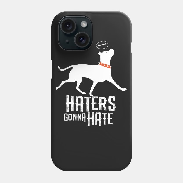 Haters Gonna Hate Phone Case by Eugenex