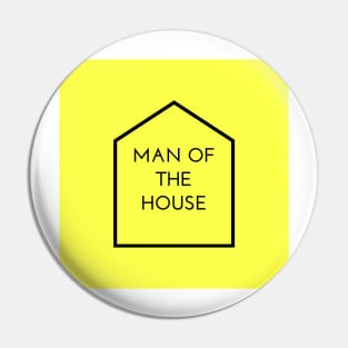 Fathers day- MAN OF THE HOUSE Pin