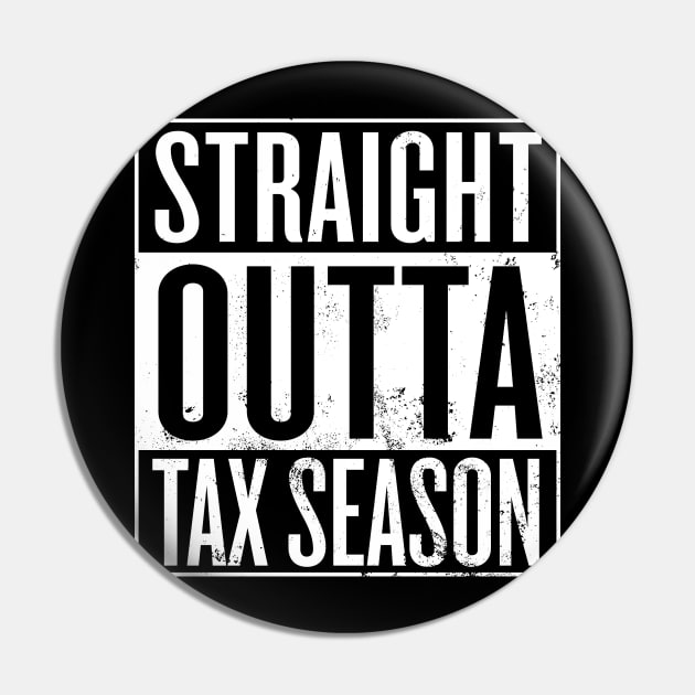 Straight Outta Tax Season Pin by Saulene