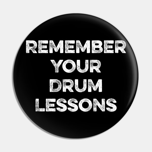 Remember Your Drum Lessons Pin by MapYourWorld