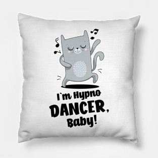 I`m a dancer, baby! Pillow