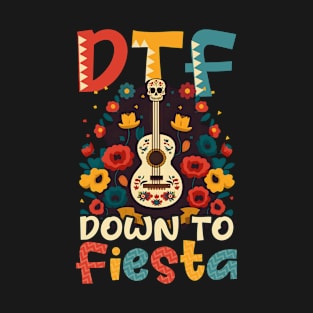 Cinco De Mayo Shirt | DTF Down To Fiesta T-Shirt