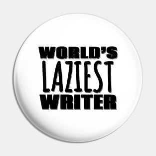 World's Laziest Writer Pin